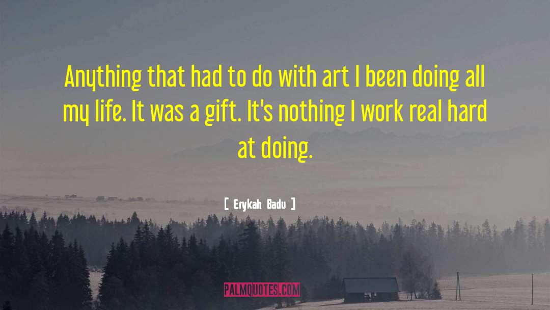 Erykah Badu Quotes: Anything that had to do