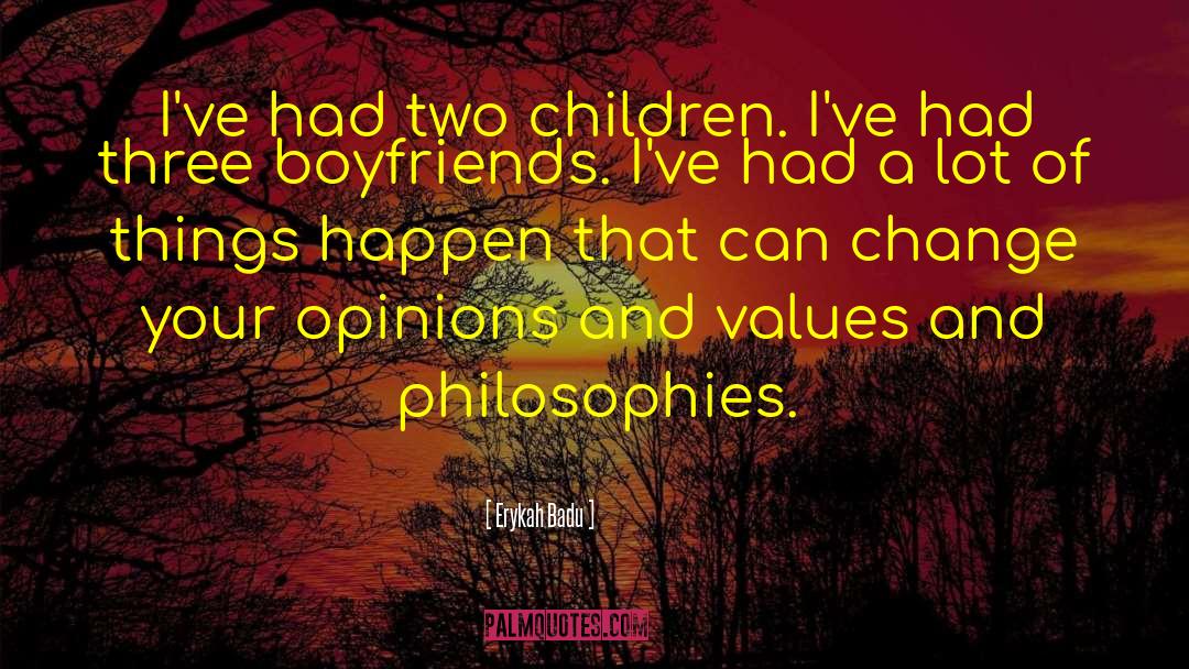 Erykah Badu Quotes: I've had two children. I've