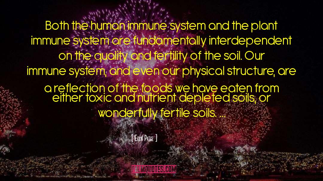 Eryn Paige Quotes: Both the human immune system