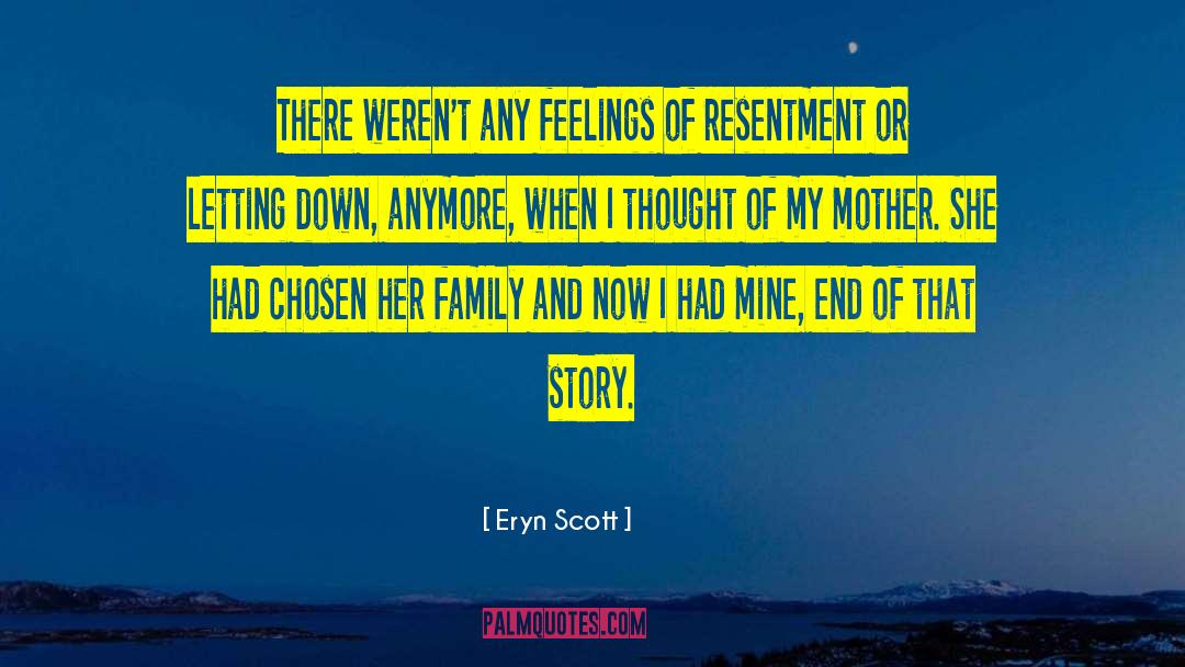 Eryn Scott Quotes: There weren't any feelings of