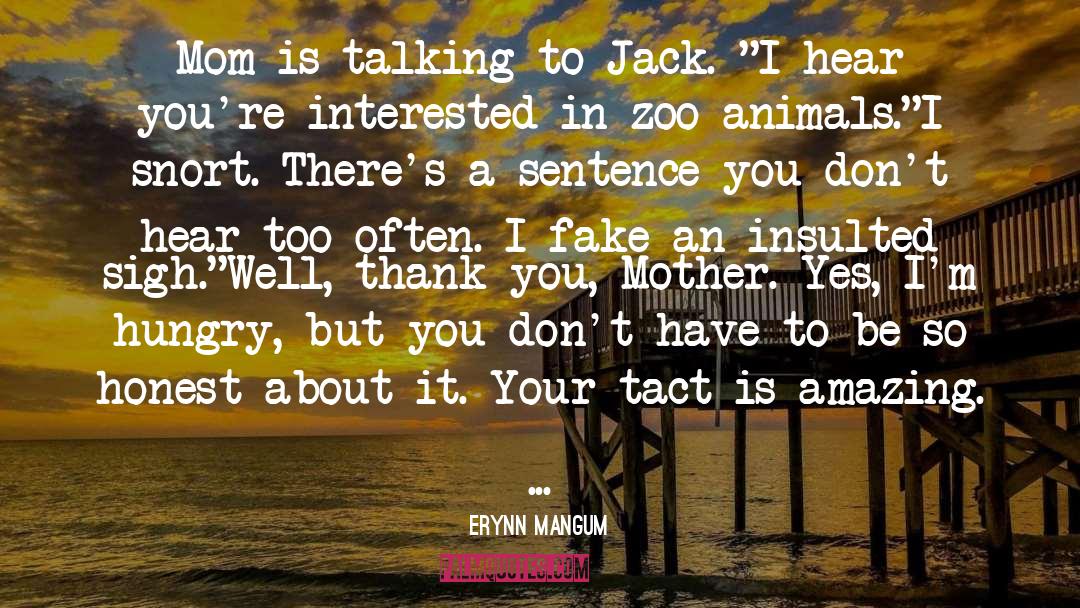 Erynn Mangum Quotes: Mom is talking to Jack.