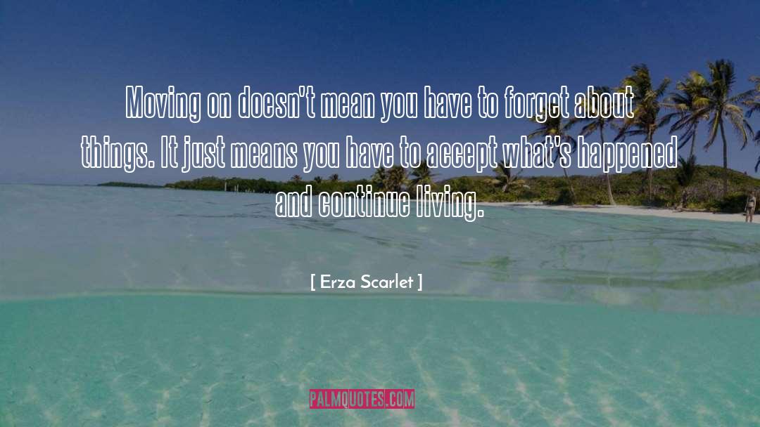 Erza Scarlet Quotes: Moving on doesn't mean you