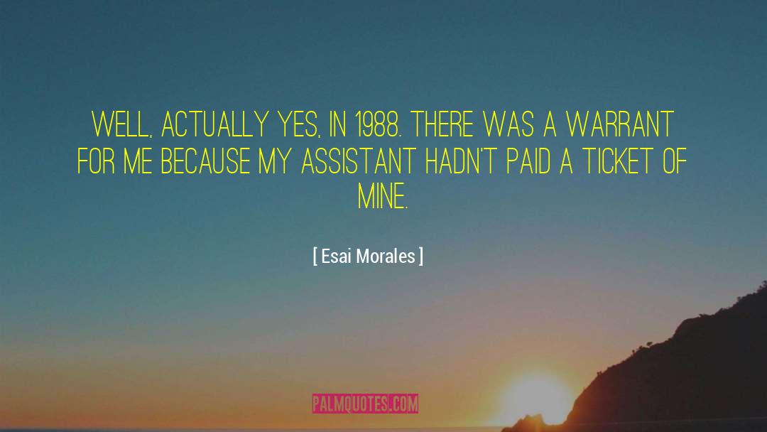 Esai Morales Quotes: Well, actually yes, in 1988.
