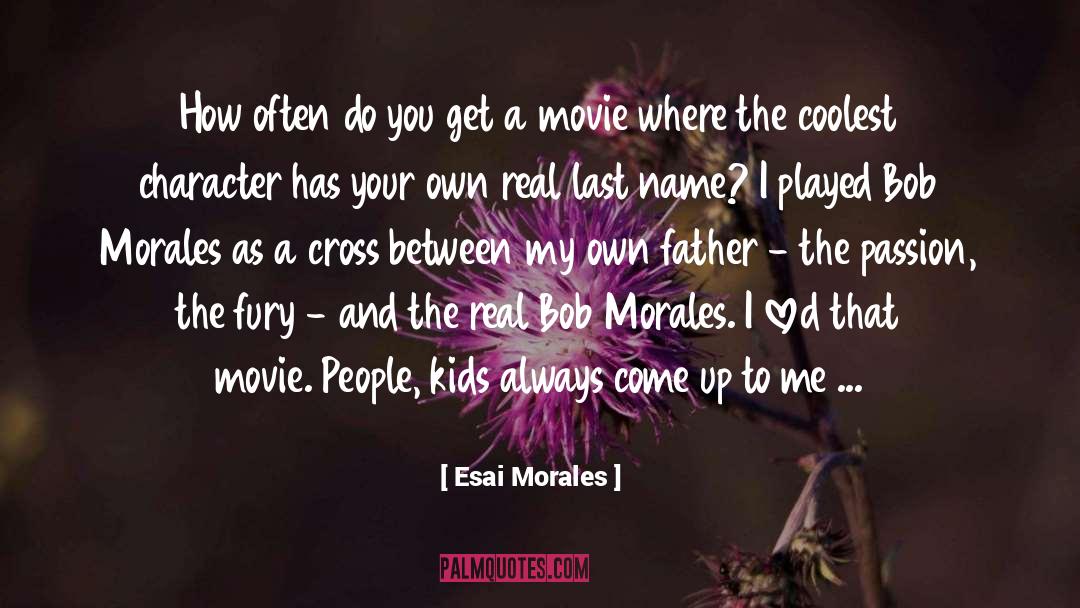 Esai Morales Quotes: How often do you get