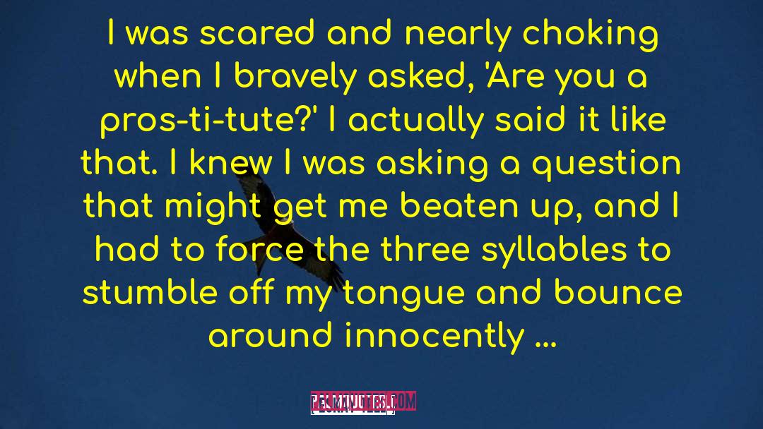 Eskay Teel Quotes: I was scared and nearly