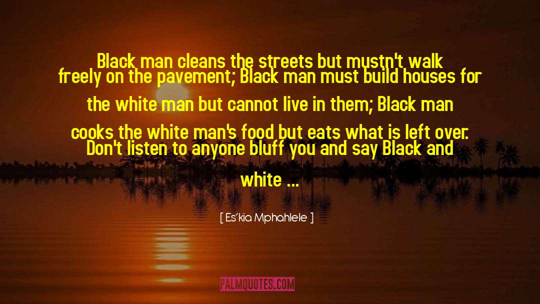 Es'kia Mphahlele Quotes: Black man cleans the streets