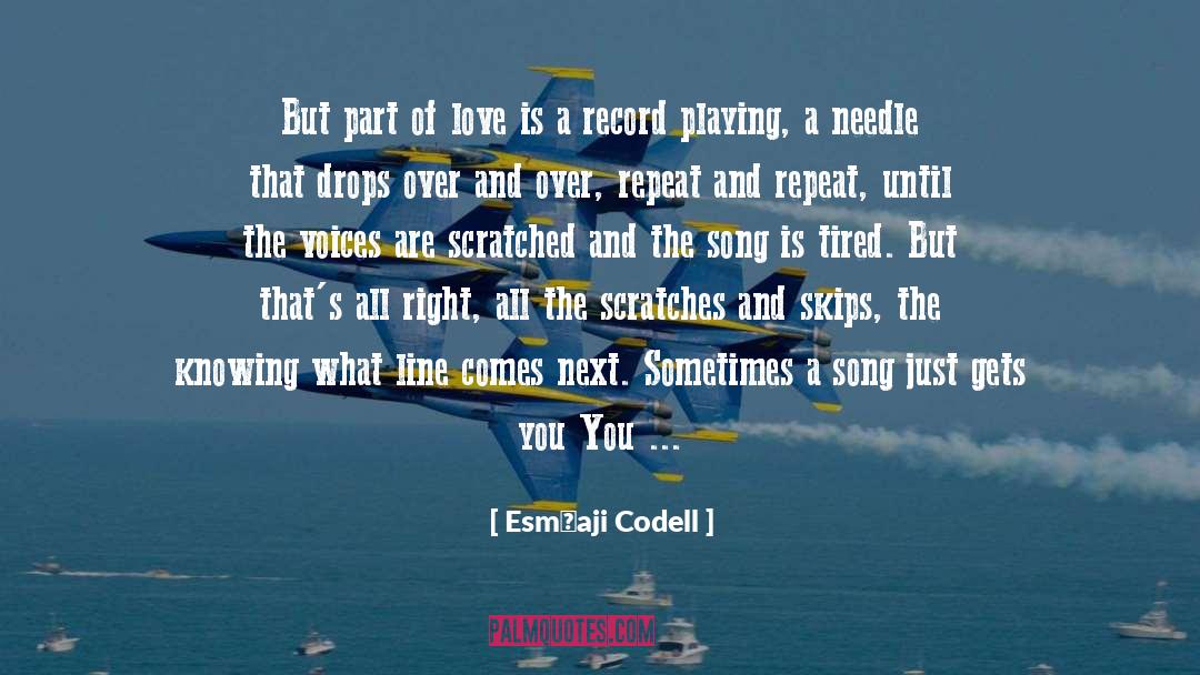 Esm�aji Codell Quotes: But part of love is