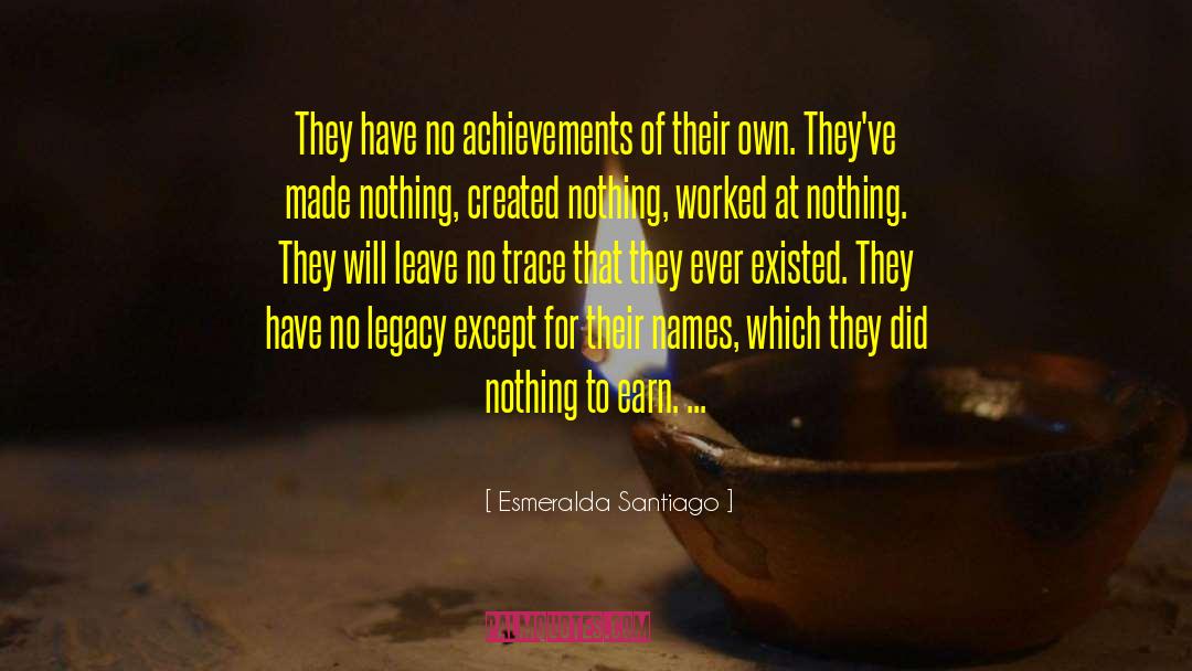 Esmeralda Santiago Quotes: They have no achievements of