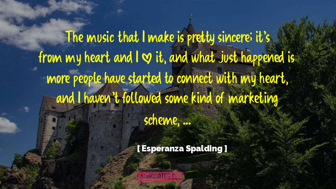 Esperanza Spalding Quotes: The music that I make