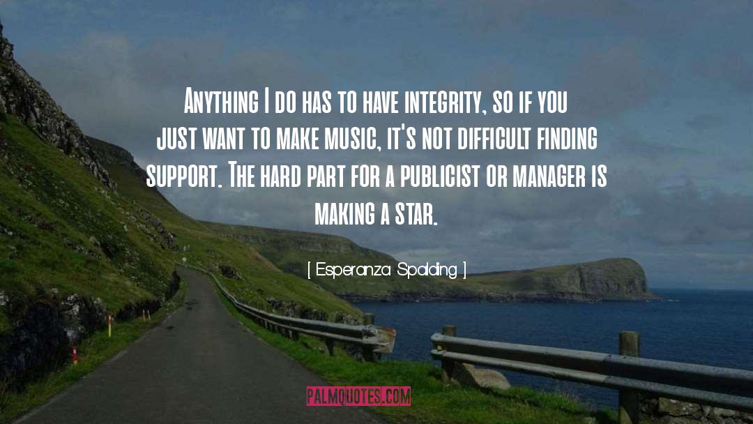 Esperanza Spalding Quotes: Anything I do has to