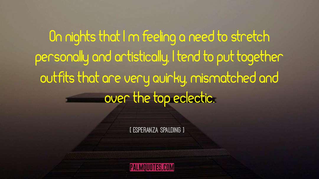 Esperanza Spalding Quotes: On nights that I'm feeling