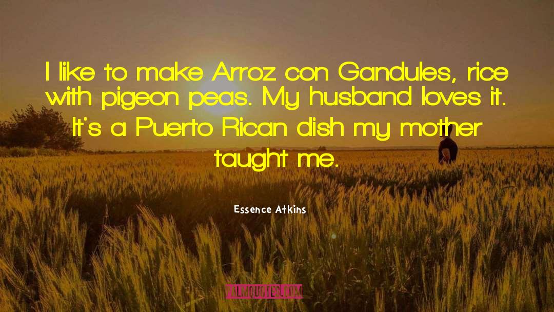 Essence Atkins Quotes: I like to make Arroz