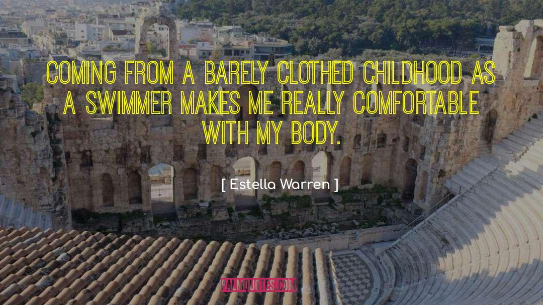 Estella Warren Quotes: Coming from a barely clothed