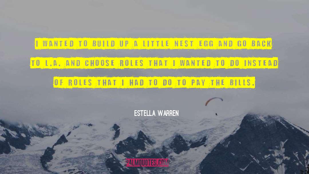 Estella Warren Quotes: I wanted to build up