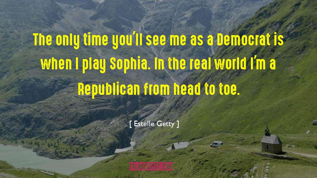 Estelle Getty Quotes: The only time you'll see