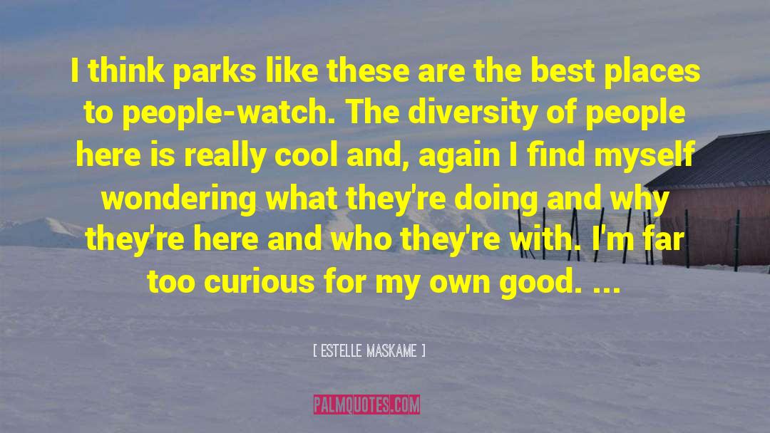 Estelle Maskame Quotes: I think parks like these