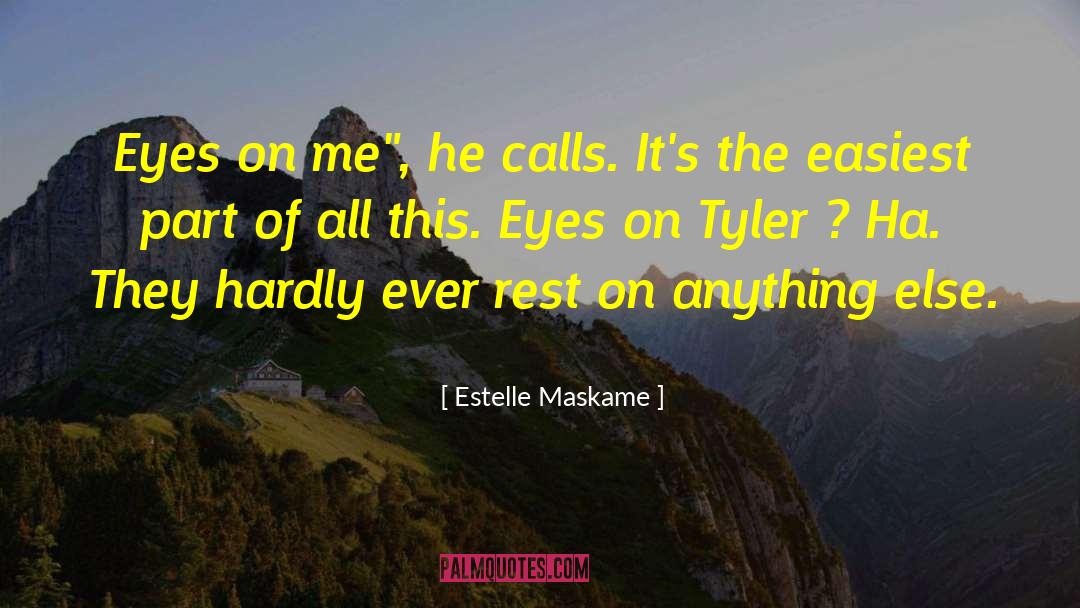 Estelle Maskame Quotes: Eyes on me