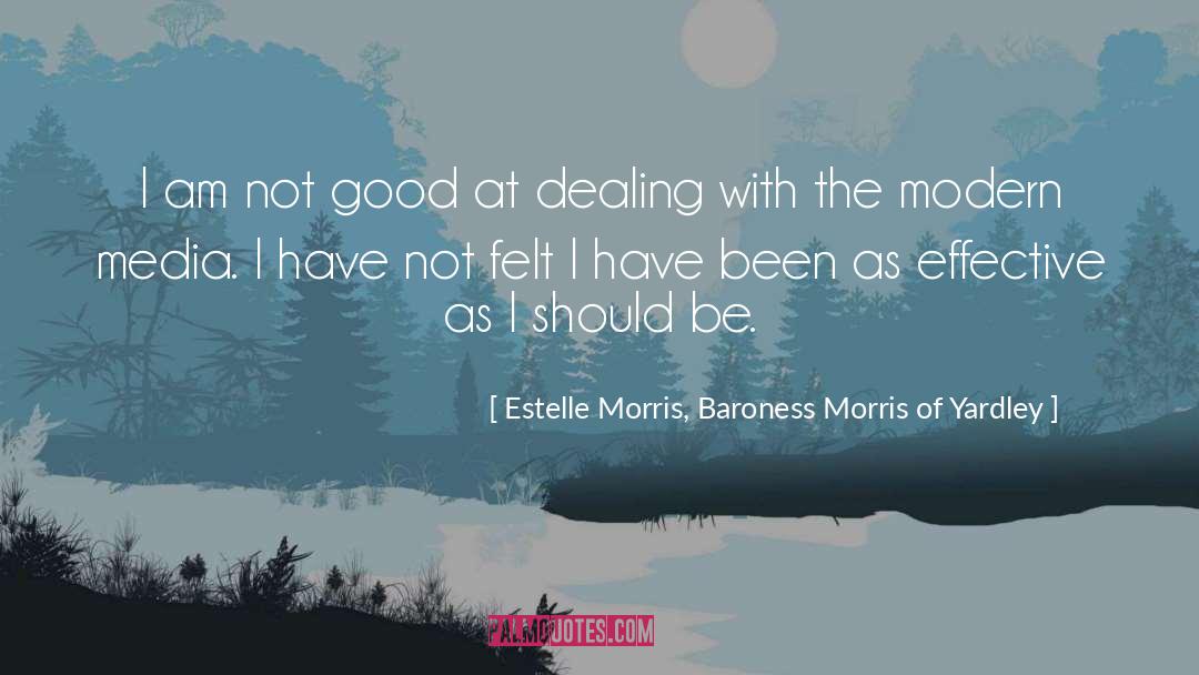 Estelle Morris, Baroness Morris Of Yardley Quotes: I am not good at