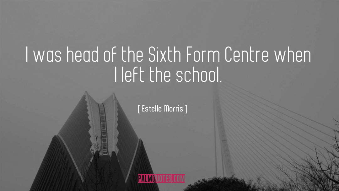 Estelle Morris Quotes: I was head of the