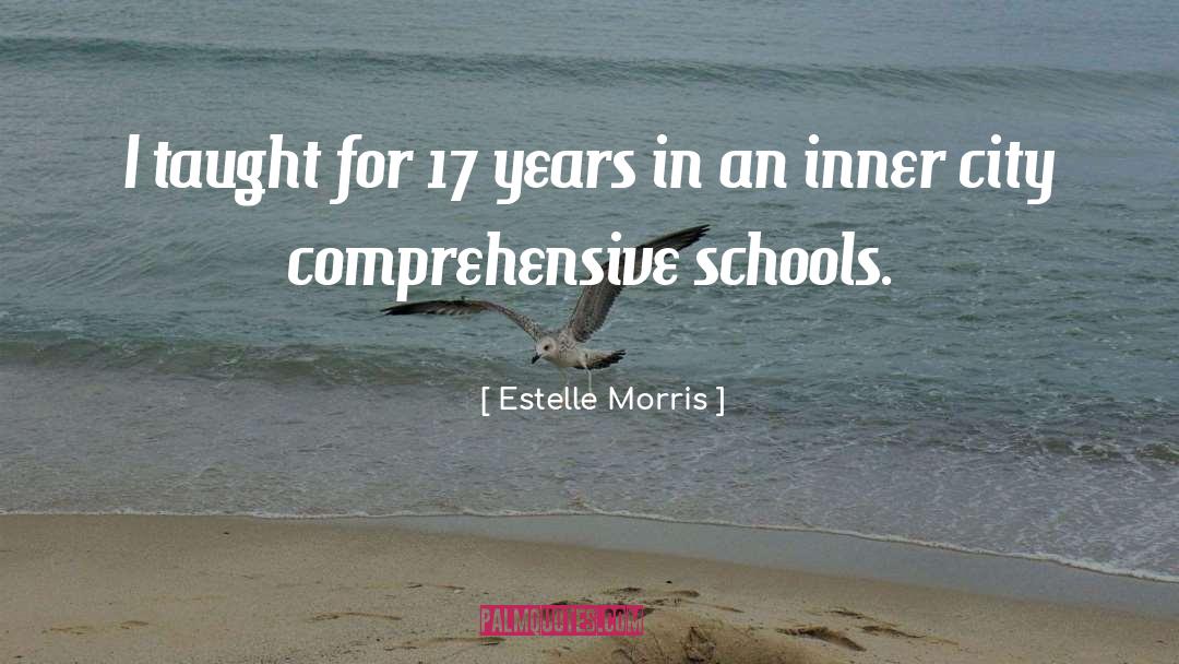 Estelle Morris Quotes: I taught for 17 years