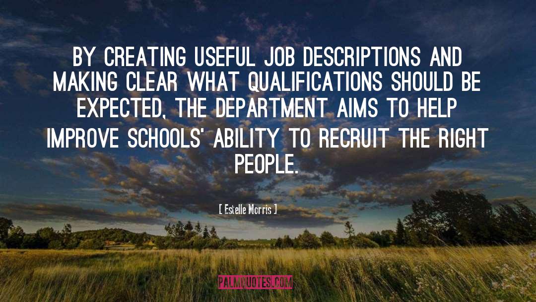 Estelle Morris Quotes: By creating useful job descriptions