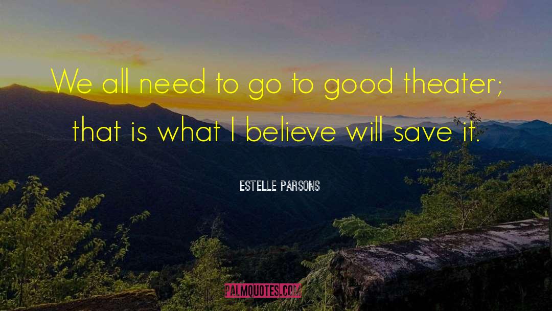 Estelle Parsons Quotes: We all need to go