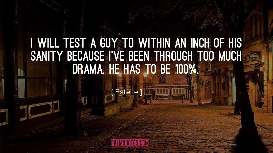 Estelle Quotes: I will test a guy
