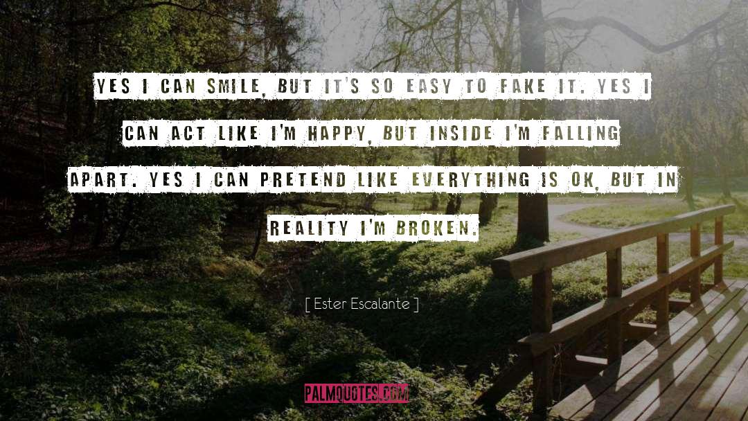 Ester Escalante Quotes: Yes I can smile, but