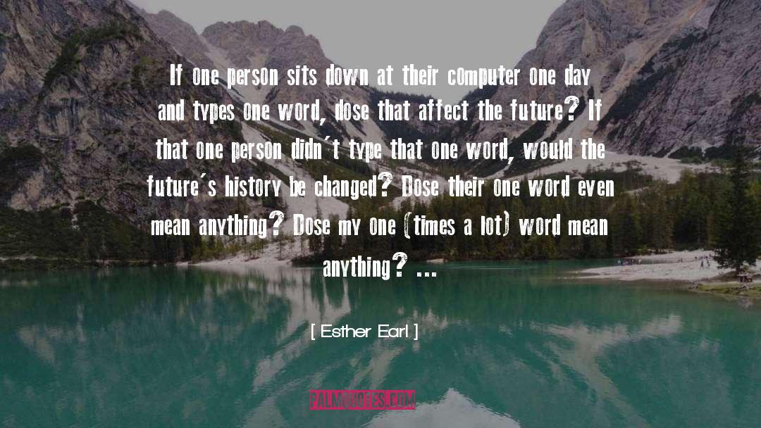 Esther Earl Quotes: If one person sits down