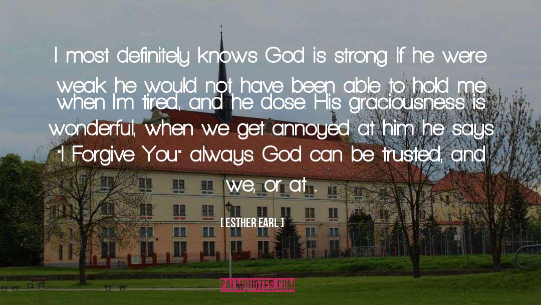 Esther Earl Quotes: I most definitely knows God