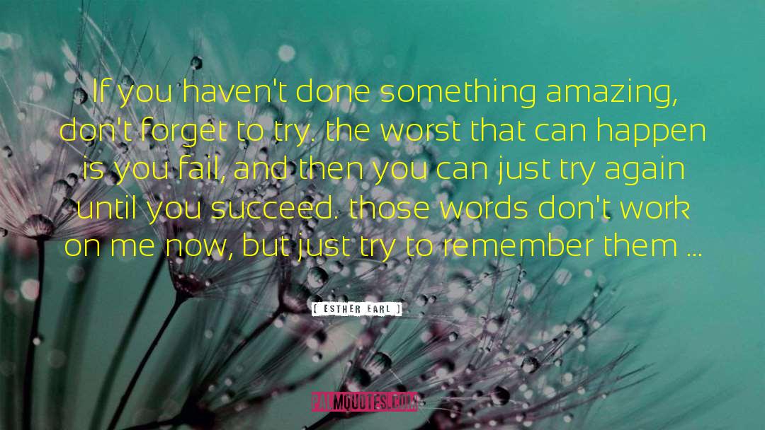 Esther Earl Quotes: If you haven't done something