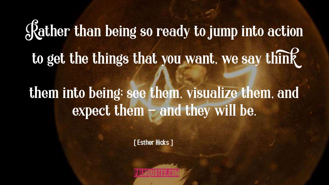 Esther Hicks Quotes: Rather than being so ready