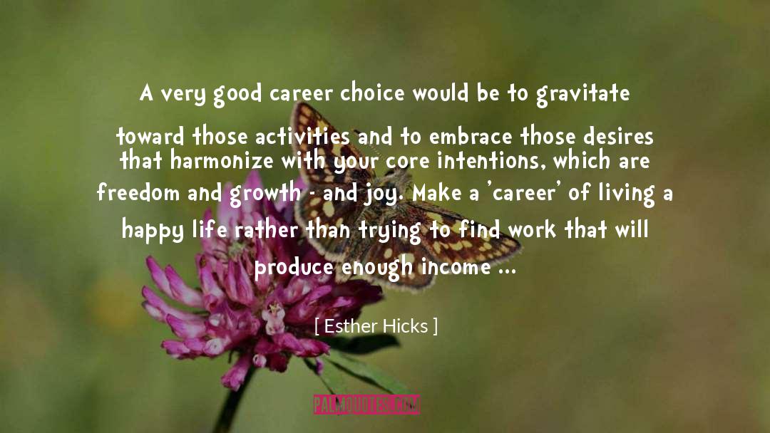 Esther Hicks Quotes: A very good career choice