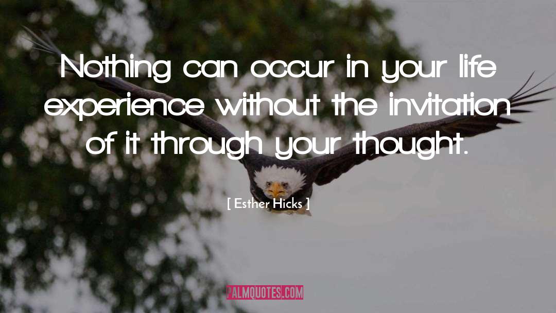 Esther Hicks Quotes: Nothing can occur in your