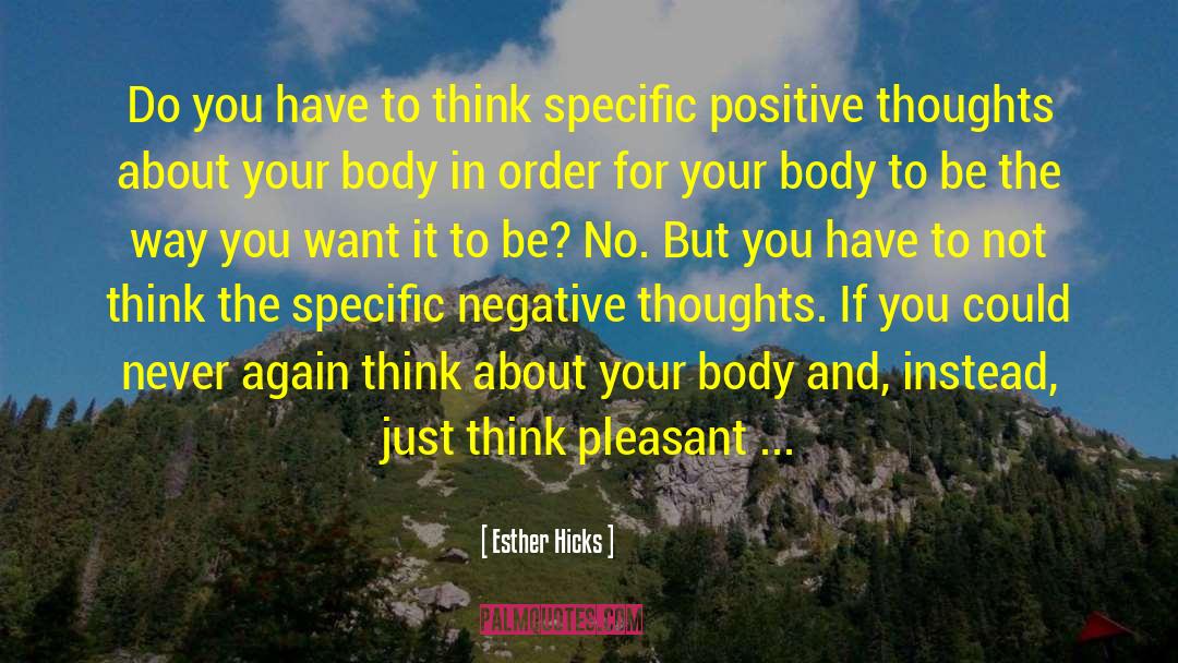 Esther Hicks Quotes: Do you have to think