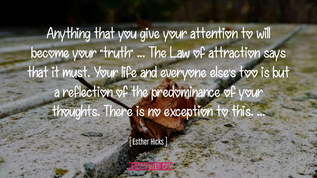 Esther Hicks Quotes: Anything that you give your