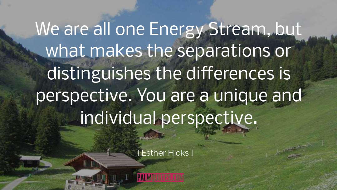 Esther Hicks Quotes: We are all one Energy