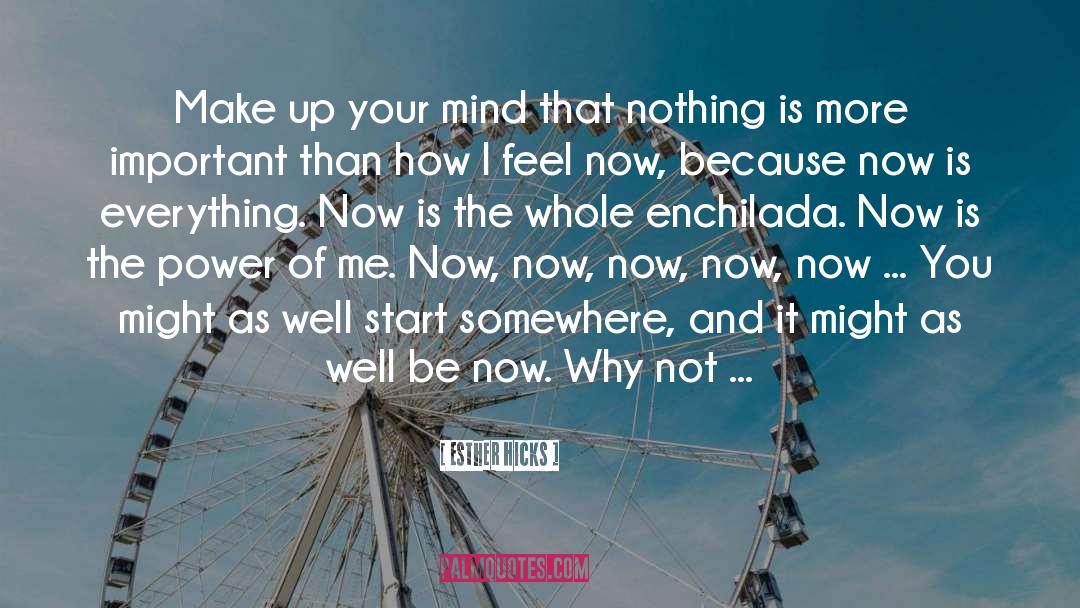 Esther Hicks Quotes: Make up your mind that