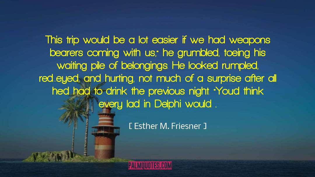 Esther M. Friesner Quotes: This trip would be a
