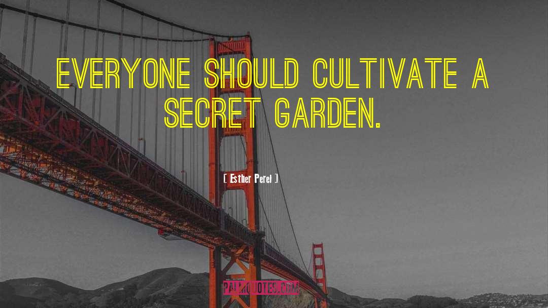 Esther Perel Quotes: Everyone should cultivate a secret