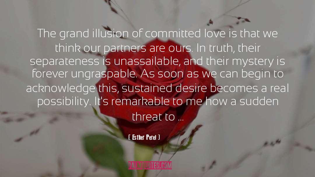 Esther Perel Quotes: The grand illusion of committed