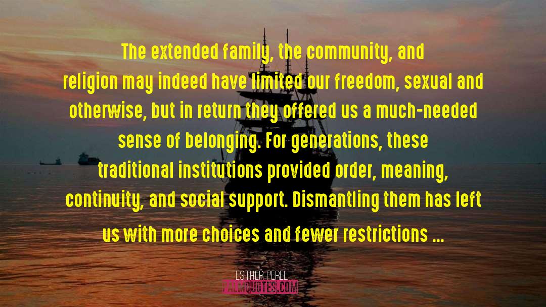 Esther Perel Quotes: The extended family, the community,