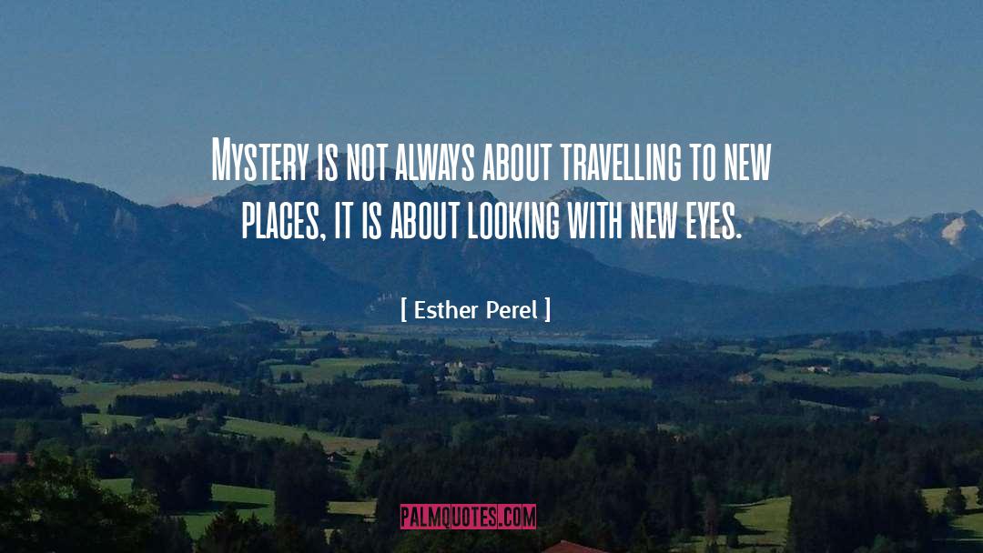 Esther Perel Quotes: Mystery is not always about