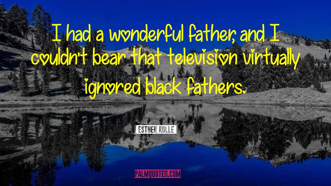 Esther Rolle Quotes: I had a wonderful father,