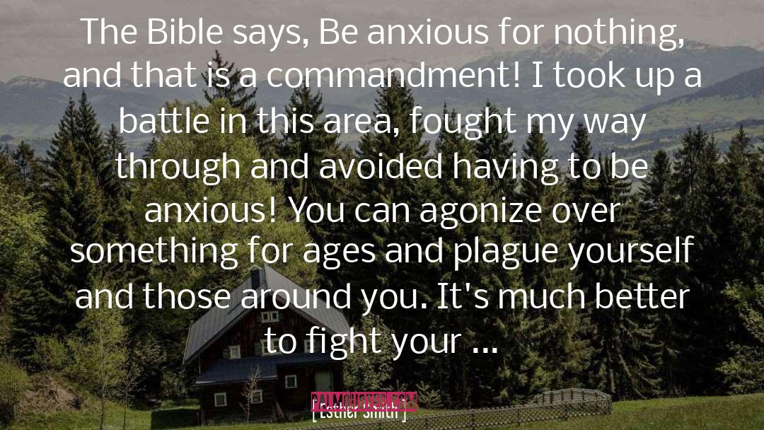 Esther Smith Quotes: The Bible says, Be anxious