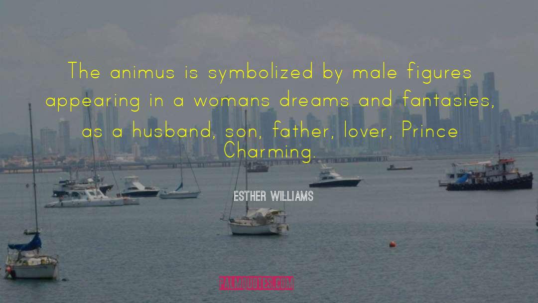 Esther Williams Quotes: The animus is symbolized by