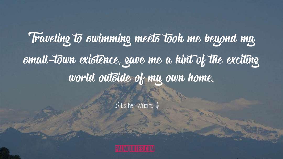 Esther Williams Quotes: Traveling to swimming meets took