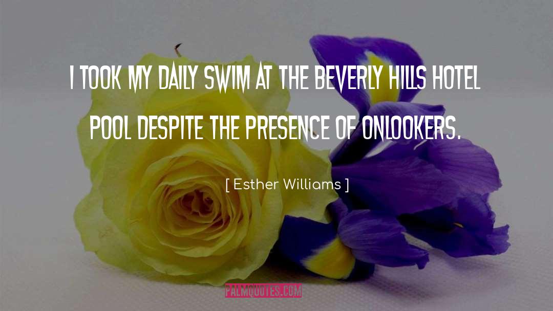 Esther Williams Quotes: I took my daily swim