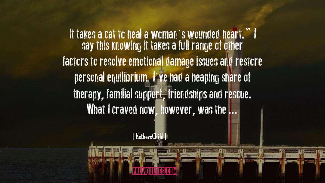 EsthersChild Quotes: It takes a cat to