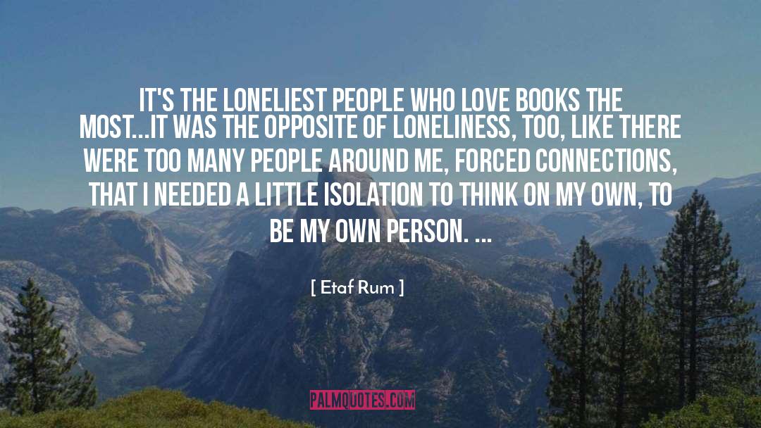 Etaf Rum Quotes: It's the loneliest people who